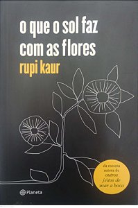 Livro o que o Sol Faz com as Flores Autor Kaur, Rupi (2018) [usado]