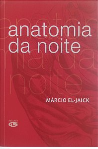 Livro Anatomia da Noite Autor El-jaick, Márcio (2009) [seminovo]