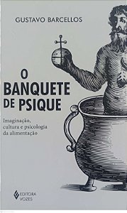 Livro o Banquete de Psique Autor Barcellos, Gustavo (2017) [seminovo]