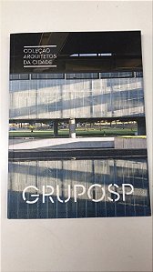 Livro Grupo Sp- Coleção Arquitetos da Cidade Autor Bogéa, Marta (2021) [usado]