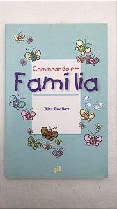 Livro Caminhando em Família Autor Foelker, Rita (2005) [usado]