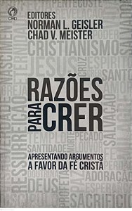 Livro Razões para Crer Autor Geisler, Norman L. (2013) [seminovo]