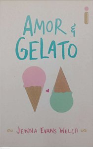 Livro Amor e Gelato Autor Welch, Jenna Evans (2017) [seminovo]