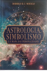 Livro Astrologia, Simbolismo e o Mapa das Personalidades Autor Mourão, Rodrigo B.f. (2024) [seminovo]
