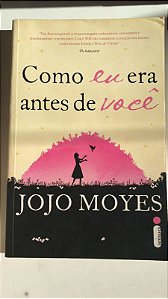 Livro Como Eu Era Antes de Você Autor Moyes, Jojo (2016) [usado]