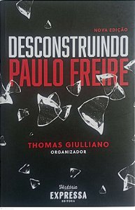 Livro Desconstruindo Paulo Freire Autor Giulliano (org.), Thomas (2020) [seminovo]