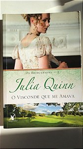 Livro o Visconde que Me Amava - 2 os Bridgertons Autor Quinn, Julia (2013) [usado]