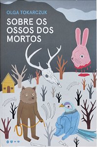 Livro sobre os Ossos dos Mortos Autor Tokarczuk, Olga (2020) [seminovo]