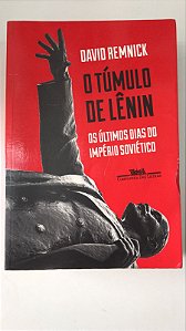 Livro o Túmulo de Lênin: os Últimos Dias do Império Soviético Autor Remnick, David (2017) [usado]