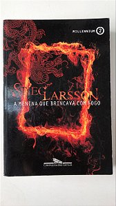 Livro a Menina que Brincava com Fogo- Millennium 2 Autor Larsson, Stieg (2012) [usado]