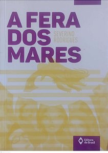 Livro a Fera dos Mares Autor Rodrigues, Severino (2019) [usado]
