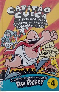 Livro Capitão Cueca 4 - o Perigoso Plano Secreto do Fraldinha Suja Autor Pilkey, Dav (2013) [seminovo]