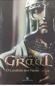 Livro o Cavaleiro sem Nome - Graal 1 Autor Montella, Christian de (2007) [usado]