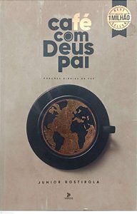 Livro Café com Deus Pai Autor Rostirola, Junior (2024) [seminovo]