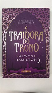 Livro a Traidora do Trono- a Rebelde do Deserto Vol.2 Autor Hamilton, Alwyn (2017) [usado]