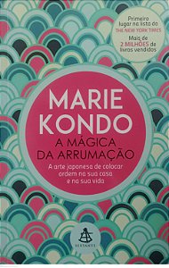 Livro a Mágica da Arrumação Autor Kondo, Marie (2015) [seminovo]