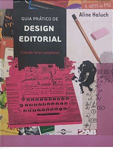 Livro Guia Prático de Design Editorial Autor Haluch, Aline (2013) [seminovo]