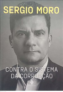 Livro contra o Sistema da Corrupção Autor Moro, Sergio (2021) [seminovo]