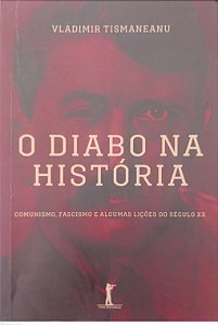 Livro o Diabo na História Autor Tismaneanu, Vladimir (2017) [usado]