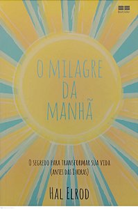 Livro o Milagre da Manhã / Autor Elrod, Hal (2023) [seminovo]