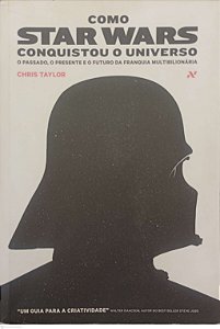 Livro Como Star Wars Conquistou o Universo Autor Taylor, Chris (2015) [seminovo]