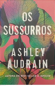 Livro os Sussurros Autor Audrain, Ashley (2024) [seminovo]