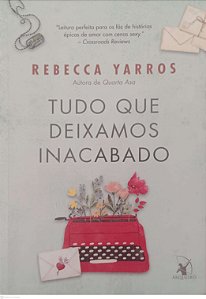 Livro Tudo que Deixamos Inacabado Autor Yarros, Rebecca (2024) [seminovo]