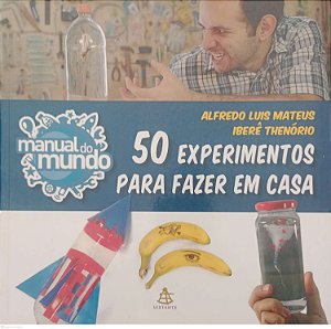 Livro 50 Experimentos para Fazer em Casa Autor Mateus, Alfredo Luis (2014) [seminovo]