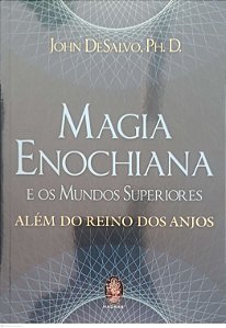 Livro Magia Enochiana e os Mundos Superiores Autor Desalvo, John (2019) [seminovo]