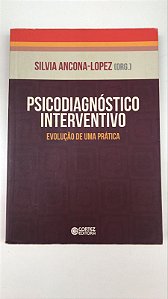 Livro Psicodiagnóstico Interventivo- Evolução de Uma Prática Autor Ancona-lopez, Silvia (2013) [usado]