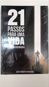 Livro 21 Passos para Uma Vida Extraordinária Autor Marques, José Roberto [novo]