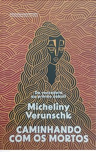 Livro Caminhando com os Mortos Autor Verunschk, Micheliny (2023) [seminovo]