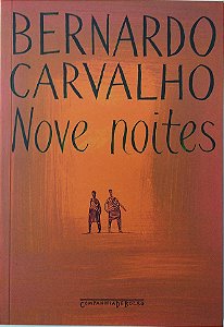Livro Nove Noites Autor Carvalho, Bernardo (2006) [seminovo]