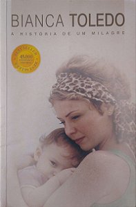 Livro a História de um Milagre Autor Toledo, Bianca (2013) [seminovo]