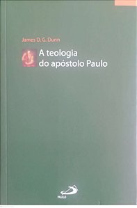 Livro a Teologia do Apóstolo Paulo Autor Dunn, James D.g. (2021) [seminovo]