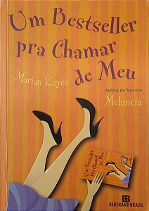 Livro um Bestseller Pra Chamar de Meu Autor Keyes, Mirian (2011) [seminovo]