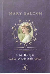 Livro um Beijo e Nada Mais - Clube dos Sobreviventes 6 Autor Balogh, Mary (2020) [seminovo]