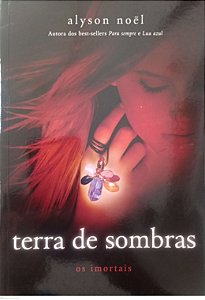 Livro Terra de Sombras - os Imortais 3 Autor Noel, Alyson (2013) [seminovo]