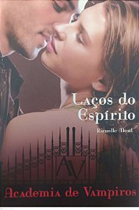 Livro Laços do Espírito - Academia de Vampiros 5 Autor Mead, Richelle (2013) [seminovo]