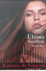 Livro Último Sacrifício - Academia de Vampiros 6 Autor Mead, Richelle (2013) [seminovo]