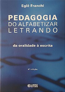 Livro Pedagogia do Alfabetizar Letrando da Oralidade À Escrita Autor Franchi, Eglê (2012) [seminovo]