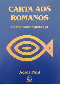 Livro Carta aos Romanos - Comentário Esperança Autor Pohl, Adolf (2019) [seminovo]