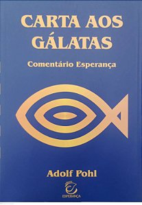 Livro Carta aos Gálatas - Comentário Esperança Autor Pohl, Adolf (2021) [seminovo]