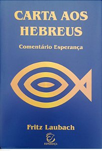 Livro Carta aos Hebreus - Comentário Esperança Autor Laubach, Fritz (2017) [seminovo]