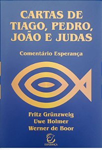 Livro Cartas de Tiago, Pedro, João e Judas - Comentário Esperança Autor Grunzweig, Fritz [seminovo]
