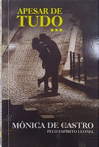 Livro Apesar de Tudo... Autor Castro, Mônica de (2014) [seminovo]