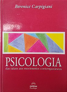 Livro Psicologia das Raízes aos Movimentos Contemporâneos Autor Carpigiani, Berenice (2004) [seminovo]