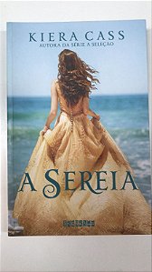 Livro a Sereia Autor Cass, Kiera (2016) [usado]