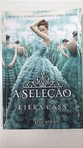 Livro a Seleção Autor Cass, Kiera (2014) [usado]