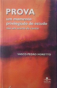 Livro Prova: um Momento Privilegiado de Estudo, Não um Acerto de Contas Autor Moretto, Vasco Pedro (2001) [seminovo]